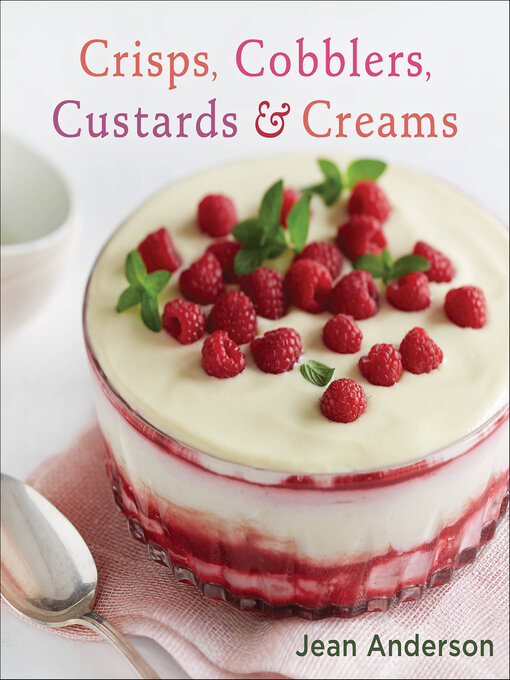 Title details for Crisps, Cobblers, Custards & Creams by Jean Anderson - Available